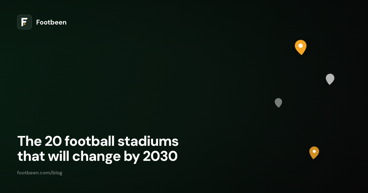 Twenty major football stadium projects changing matchdays before 2030